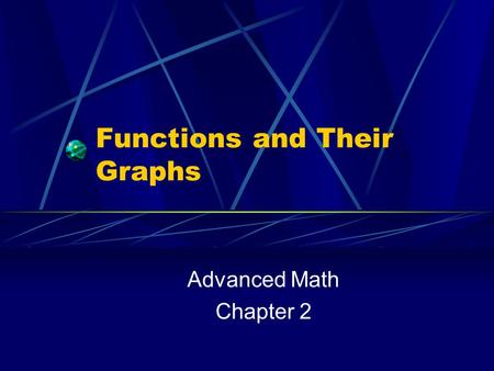 Functions and Their Graphs Advanced Math Chapter 2.