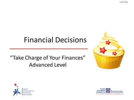 1.17.2.G1 Financial Decisions “Take Charge of Your Finances” Advanced Level.