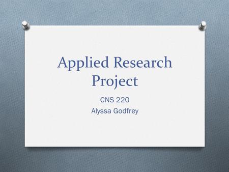 Applied Research Project CNS 220 Alyssa Godfrey. Physician Assistant O Physician assistants practice medicine under the supervision of a physician or.