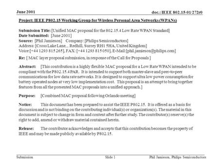 Doc.: IEEE 802.15-01/272r0 Submission June 2001 Phil Jamieson, Philips SemiconductorsSlide 1 Project: IEEE P802.15 Working Group for Wireless Personal.