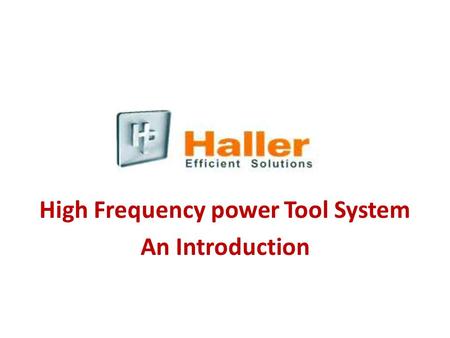 High Frequency power Tool System An Introduction.