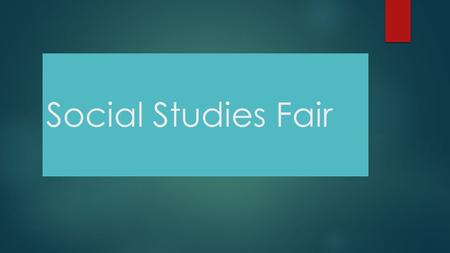 Social Studies Fair.