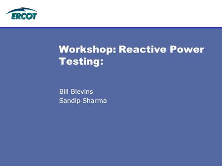 Workshop: Reactive Power Testing: