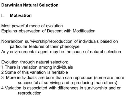 Darwinian Natural Selection Motivation Most powerful mode of evolution