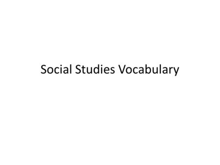 Social Studies Vocabulary. Title Subject of the map.