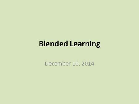 Blended Learning December 10, 2014. Blended Learning Webpage 1.Go to the Mayfield Schools website 2.Hover over Staff button 3.Click on Technology Integration.
