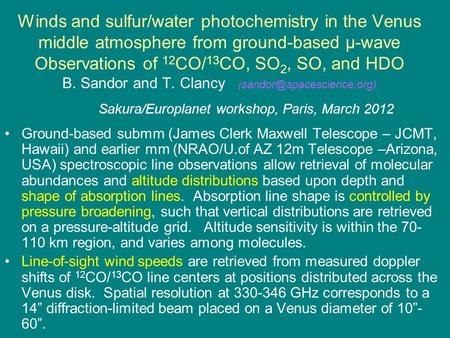 Winds and sulfur/water photochemistry in the Venus middle atmosphere from ground-based μ-wave Observations of 12 CO/ 13 CO, SO 2, SO, and HDO B. Sandor.
