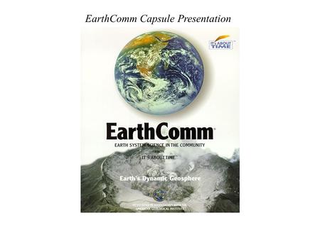 EarthComm Capsule Presentation. Earth From Space.