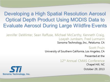 Developing a High Spatial Resolution Aerosol Optical Depth Product Using MODIS Data to Evaluate Aerosol During Large Wildfire Events STI-5701 Jennifer.