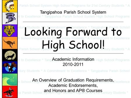 Tangipahoa Parish School System High School Programs for 21st Century Students * A Commitment to Excellence * Tangipahoa Parish School System High School.