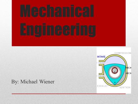 Mechanical Engineering By: Michael Wiener. Training And Outlook Bachelor's degree A graduates degree may be sought out for a management position Average.