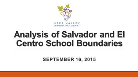 Analysis of Salvador and El Centro School Boundaries SEPTEMBER 16, 2015.