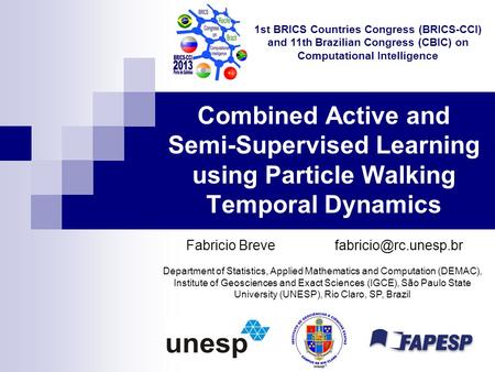 Combined Active and Semi-Supervised Learning using Particle Walking Temporal Dynamics Fabricio Department of Statistics, Applied.