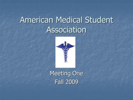 American Medical Student Association Meeting One Fall 2009.