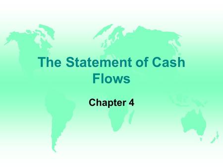 The Statement of Cash Flows Chapter 4 The Statement of Cash Flows Answers u u How Much Cash Was Provided by Operations u u What Amount of Property and.