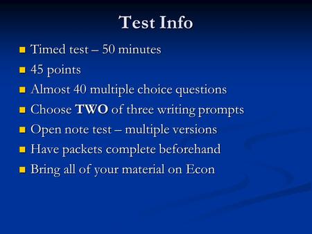 Test Info Timed test – 50 minutes Timed test – 50 minutes 45 points 45 points Almost 40 multiple choice questions Almost 40 multiple choice questions Choose.