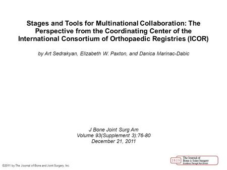 Stages and Tools for Multinational Collaboration: The Perspective from the Coordinating Center of the International Consortium of Orthopaedic Registries.