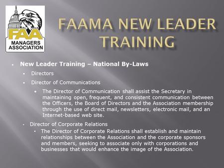 New Leader Training – National By-Laws Directors Director of Communications The Director of Communication shall assist the Secretary in maintaining open,