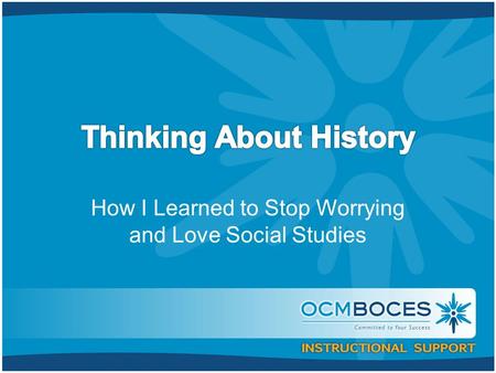 How I Learned to Stop Worrying and Love Social Studies.