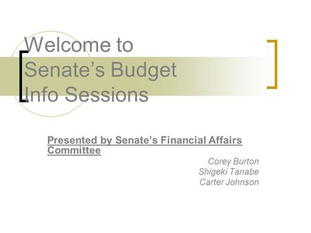 Welcome to Senate’s Budget Info Sessions