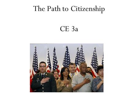 The Path to Citizenship CE 3a