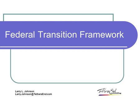 Larry L. Johnson Federal Transition Framework.