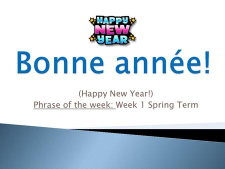 (Happy New Year!) Phrase of the week: Week 1 Spring Term.