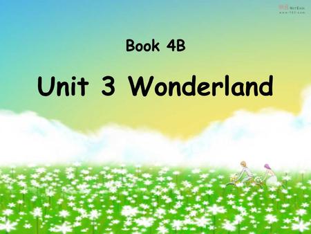 Book 4B Unit 3 Wonderland. Daily talk: 1.What’s the date today? 2.What day is today? 3.What’s your favourite subject? 4.How many lessons are there on.