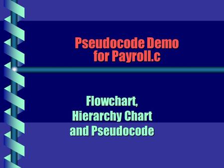 Pseudocode Demo for Payroll.c
