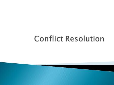  Conflict is a normal part of daily life.  While we cannot avoid conflict there are methods we can learn in order to handle conflict in a constructive.