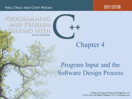 1 Chapter 4 Program Input and the Software Design Process.