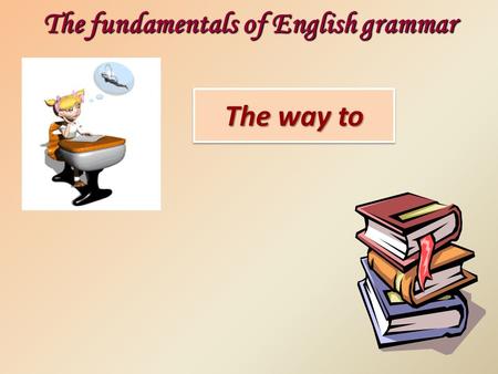 The fundamentals of English grammar