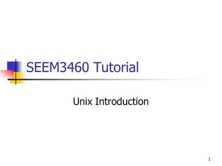 1 SEEM3460 Tutorial Unix Introduction. 2 Introduction Unix-like system is everywhere Linux Android for smartphones Google Chrome OS for Chromebook Web.
