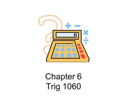 Chapter 6 Trig 1060.