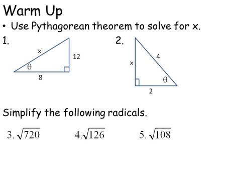 Warm Up Use Pythagorean theorem to solve for x