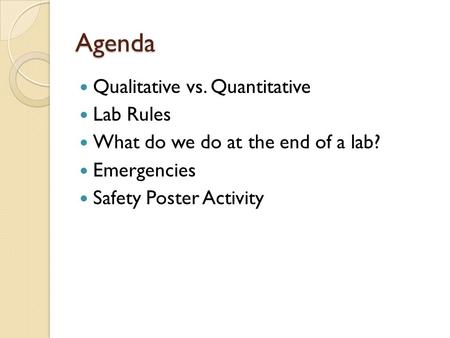 Agenda Qualitative vs. Quantitative Lab Rules