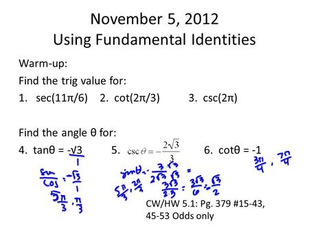 November 5, 2012 Using Fundamental Identities