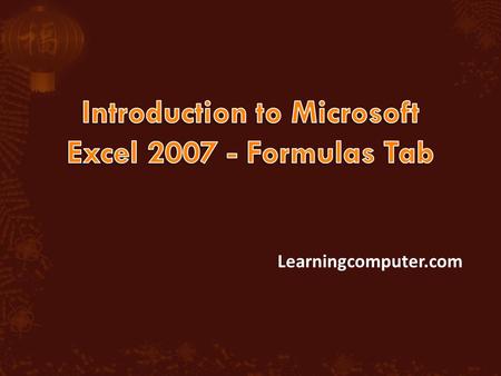 Learningcomputer.com.  In Microsoft Excel 2007, mathematical computations are typically done by built-in functions and formulas  Excel has a library.