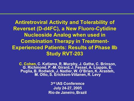Antiretroviral Activity and Tolerability of Reverset (D-d4FC), a New Fluoro-Cytidine Nucleoside Analog when used in Combination Therapy in Treatment- Experienced.