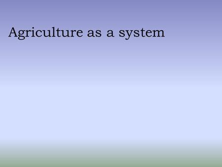 Agriculture as a system. Types of industry There are four main types of industry and these can be classified as: 1.PRIMARY INDUSTRY – this is the extraction.