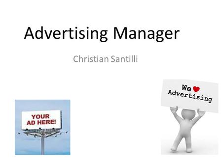 Advertising Manager Christian Santilli. High School Preparations Commercial Art Foreign Language Graphic Design Journalism Marketing Photography Principles.