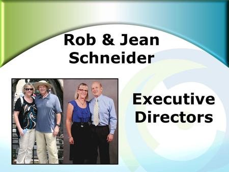 Rob & Jean Schneider Executive Directors. How to Get Referrals (Blueprint Section 10 - Page 8)
