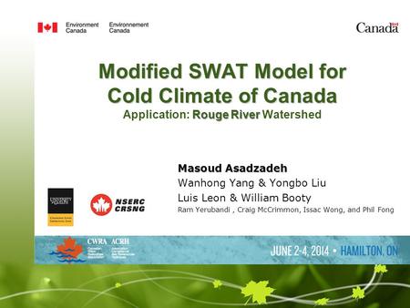 Modified SWAT Model for Cold Climate of Canada Rouge River Modified SWAT Model for Cold Climate of Canada Application: Rouge River Watershed Masoud Asadzadeh.