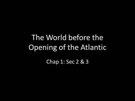 The World before the Opening of the Atlantic