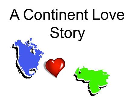A Continent Love Story.