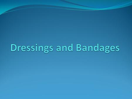 Dressings and Bandages