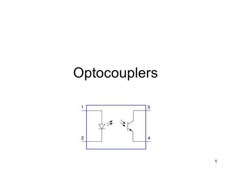 1 Optocouplers. 2 LED for emitter Air as barrier for isolation Phototransistor for detector Transformer is similar, but only for AC Optocoupler can be.