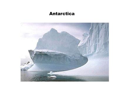 Antarctica. Strode’s College Antarctica AS Environmental Science The world’s largest wilderness ecosystem Antarctica is very large 98% is covered by ice.