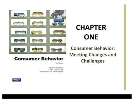 Consumer Behavior: Meeting Changes and Challenges CHAPTER ONE.