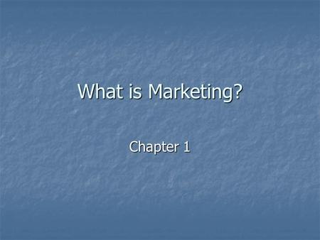 What is Marketing? Chapter 1. Marketing Overview Marketing- “The process of planning and executing the conception, pricing, promotion, and distribution.